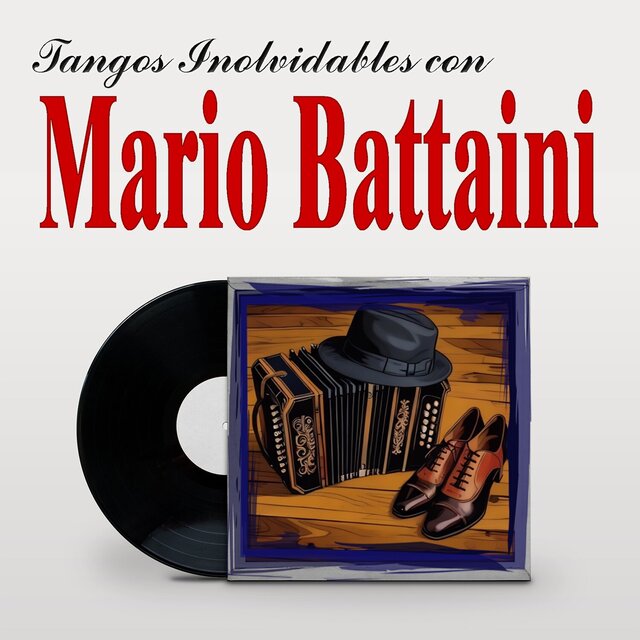 Tangos Inolvidables Con Mario Battaini