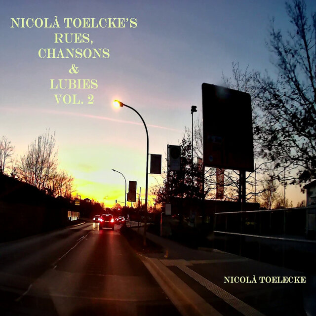 Nicolà Toelcke's Rues, Chansons & Lubies, Vol. 2