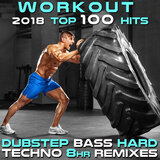 Workout 2018 Top 100 Hits Dubstep Bass Hard Techno (90min Rave Fitness DJ Mix)