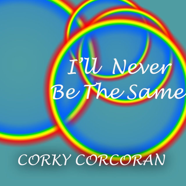 I'll Never Be The Same
