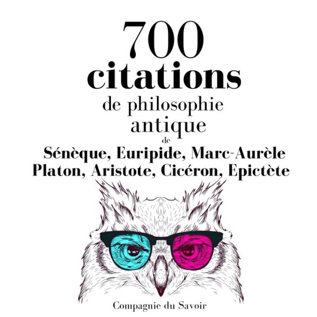 700 citations de philosophie antique (Les citations les plus inspirantes)