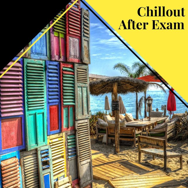 Chillout After Exam