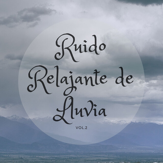 Ruido relajante de lluvia, Vol. 2