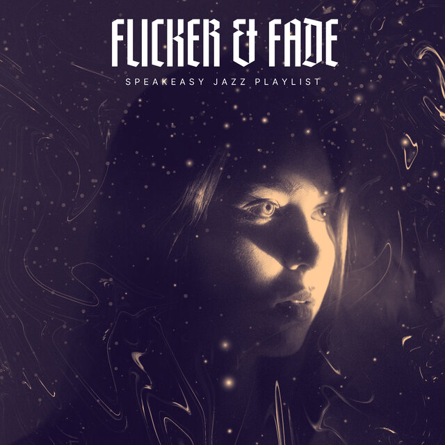 Flicker & Fade