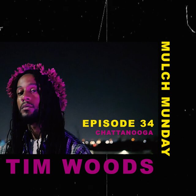 Chattanooga (Mulch Munday Episode 34)