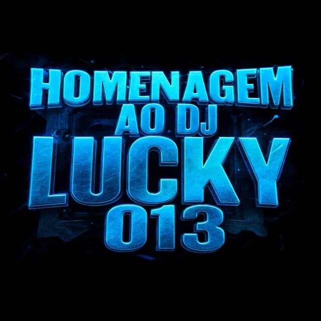 HOMENAGEM AO DJ LUCKY 013 9