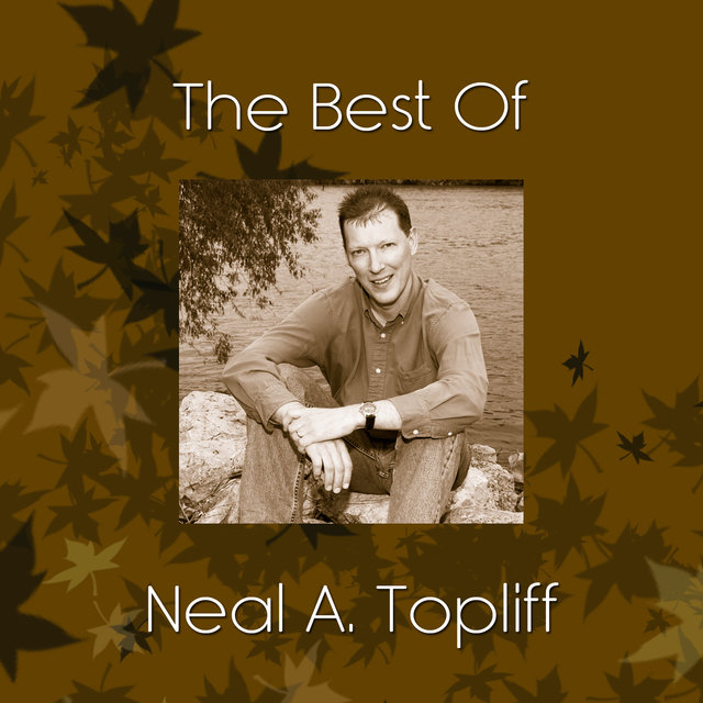 The Best Of Neal A. Topliff