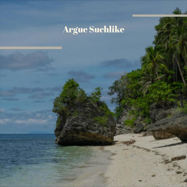 Argue Suchlike
