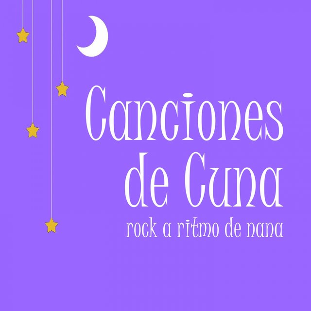 Canciones De Cuna: Rock a Ritmo De Nana