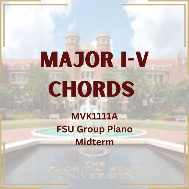 Major I-V Chords MVK1111A Midterm Group Piano