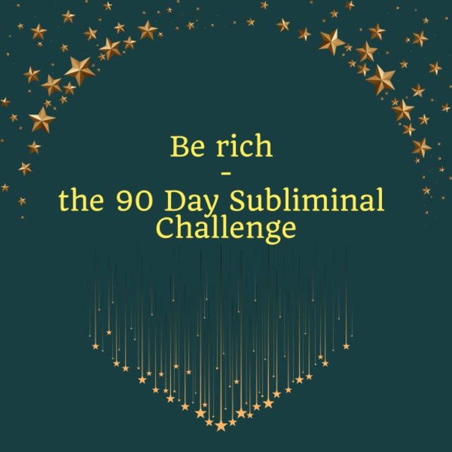 Be Rich - The 90 Day Subliminal Challenge