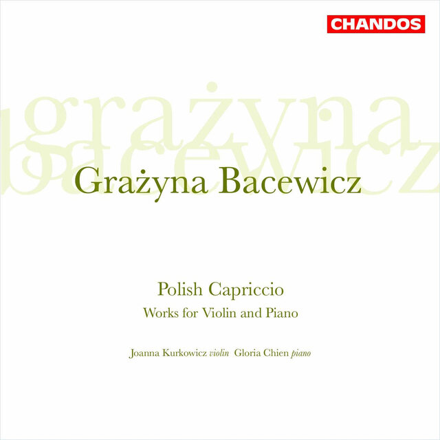Bacewicz: Sonatas, Oberek, Partita & 2 Capriccios
