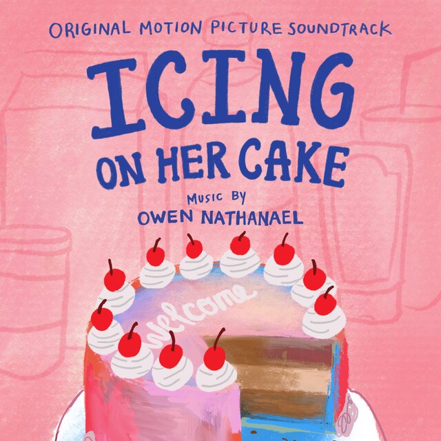 Cover art for album Icing on Her Cake (Original Motion Picture Soundtrack) by Owen Nathanael
