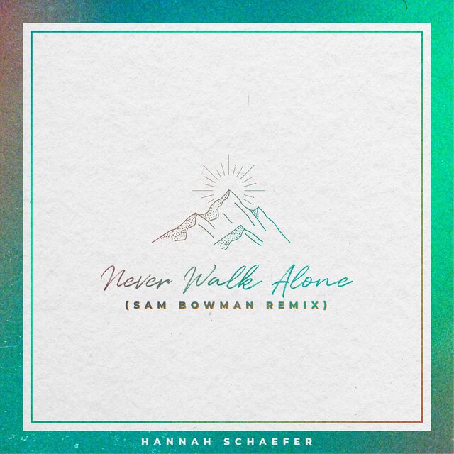 Never Walk Alone ((Sam Bowman Remix))