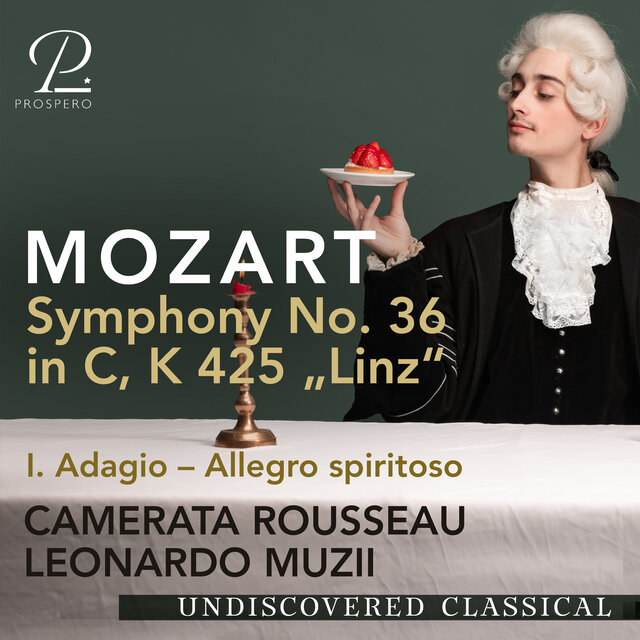 Mozart: Symphony No. 36 in C Major, K. 425, 