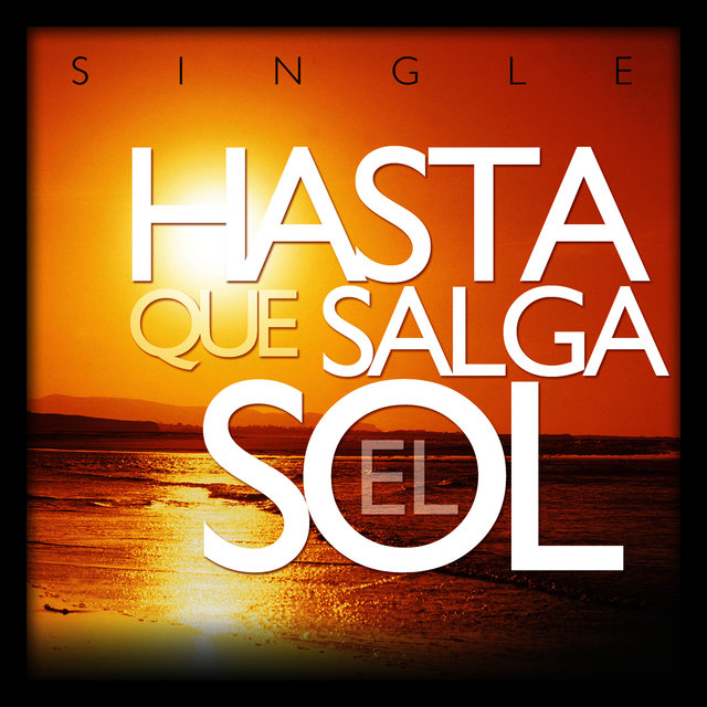 Hasta Que Salga el Sol - Single