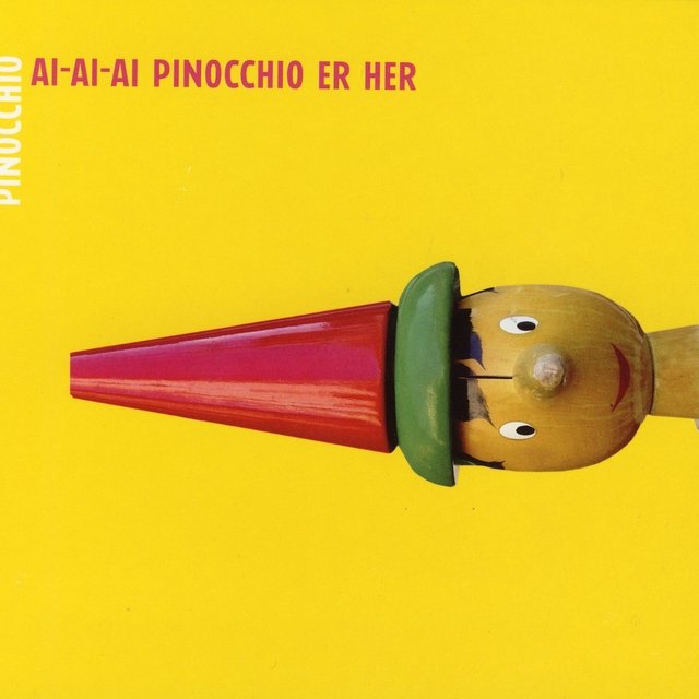 Ai-Ai-Ai Pinocchio Er Her