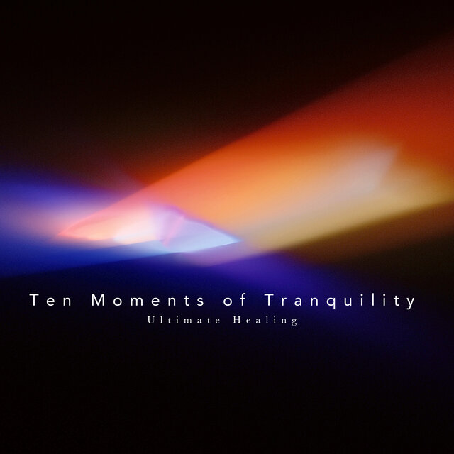 Ten Moments of Tranquility - Ultimate Healing