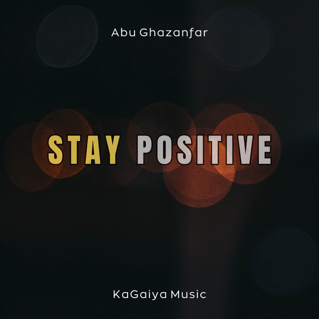STAY POSITIVE
