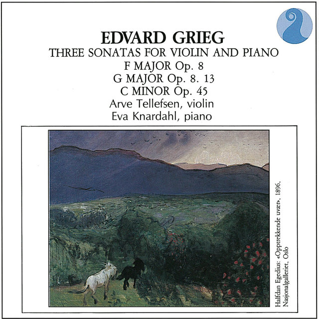 Grieg: Three Sonatas for Violin and Piano, F major Op. 8, G Major Op. 8. 13, C Minor Op. 45