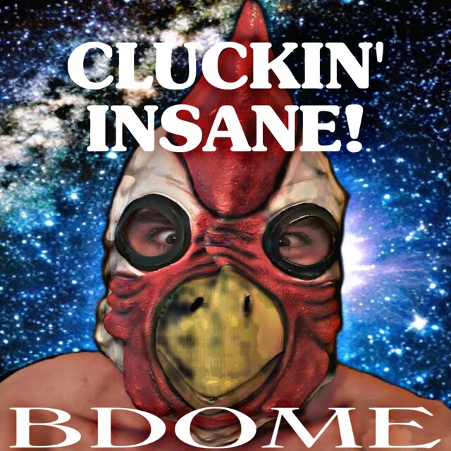CLUCKIN' INSANE!