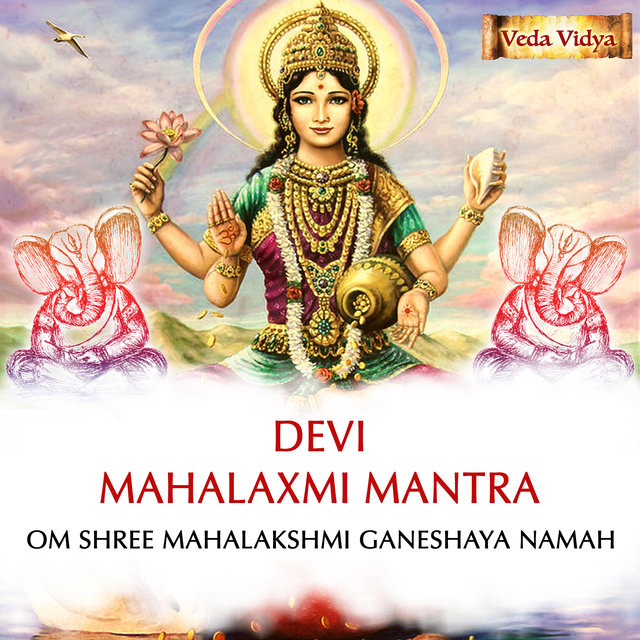 Devi Mahalaxmi Mantra (Om Shree Mahalakshmi Ganeshaya Namah)