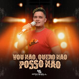 Vou Não, Quero Não Posso Não
