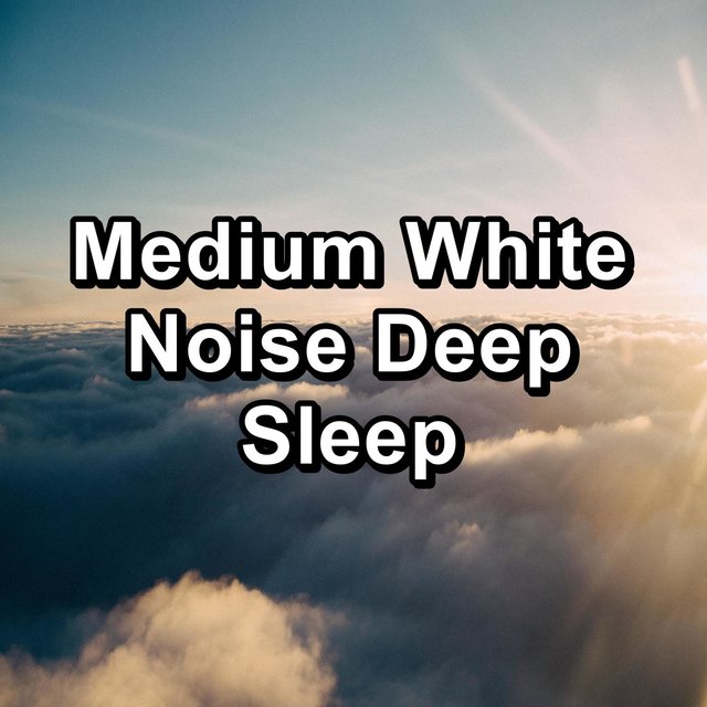 Medium White Noise Deep Sleep