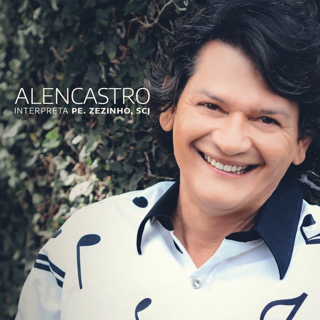 Alencastro Interpreta Pe. Zezinho SCJ