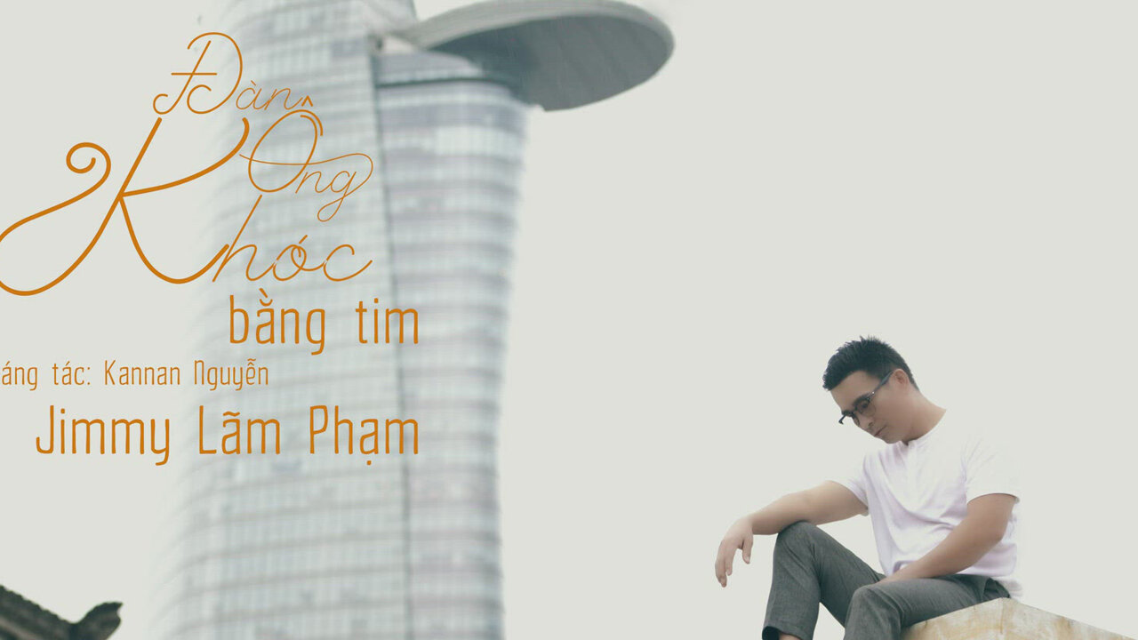 ĐÀN ÔNG KHÓC BẰNG TIM