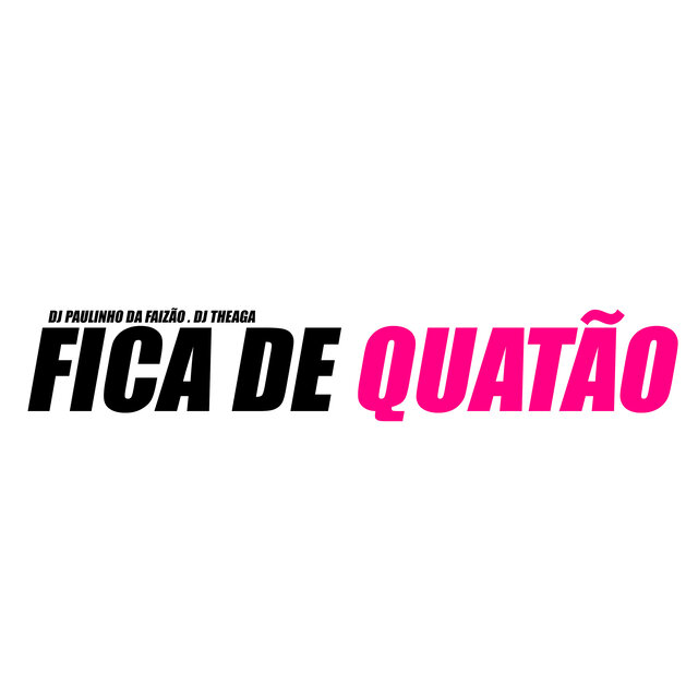 Fica De Quatão