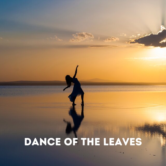 Dance of the Leaves