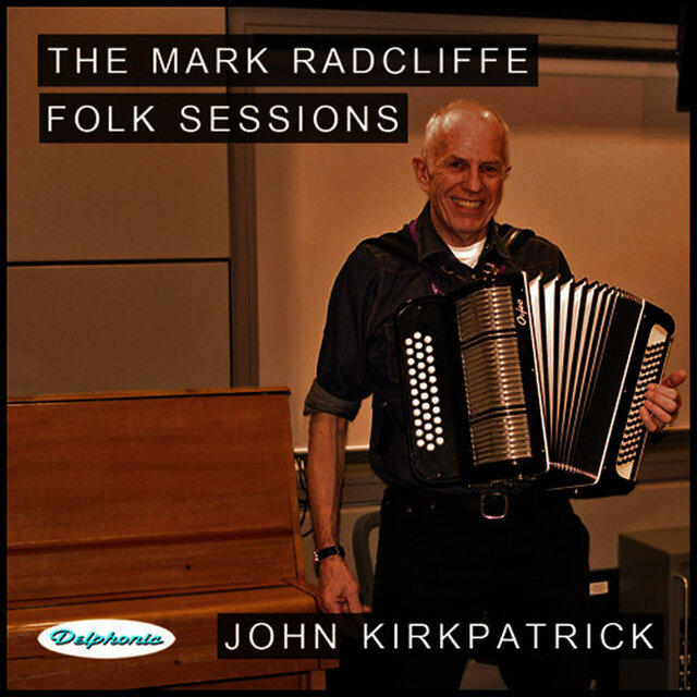 The Mark Radcliffe Folk Sessions: John Kirkpatrick (Live)