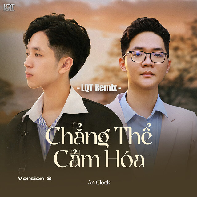 Chẳng Thể Cảm Hóa (LQT Remix Version 2)