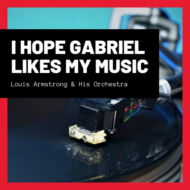 I Hope Gabriel Likes My Music