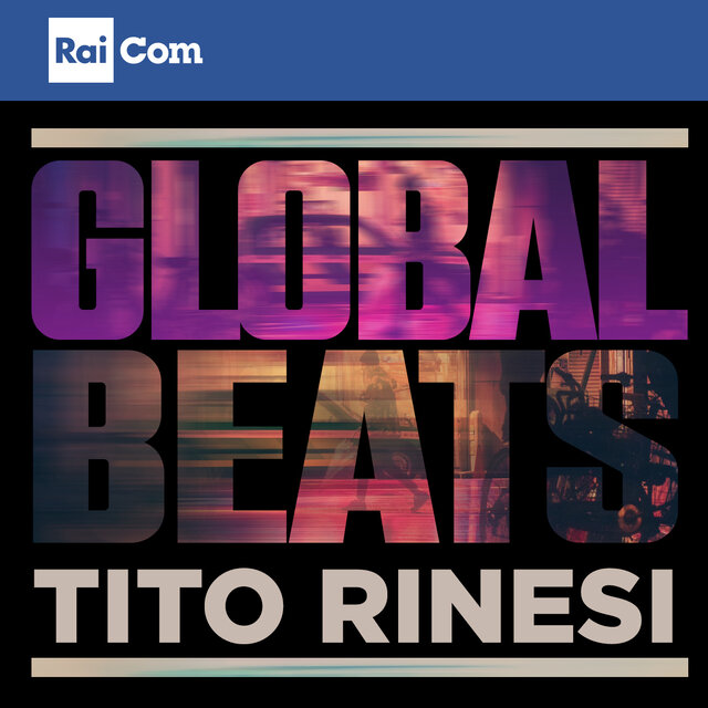 GLOBAL BEATS (Colonna sonora originale del podcast di Radio3)
