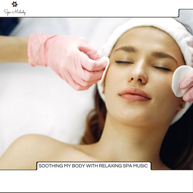 Soothing My Body With Relaxing Spa Music