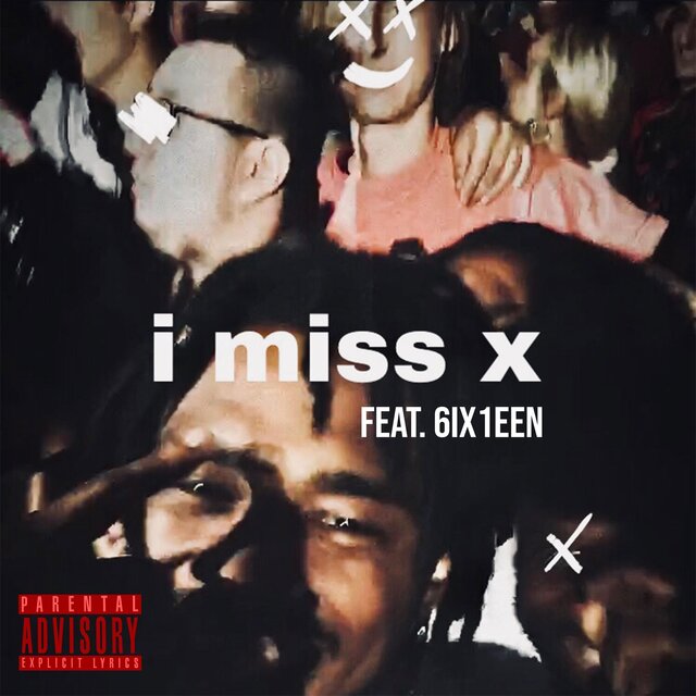 i miss x (feat. 6IX1EEN)