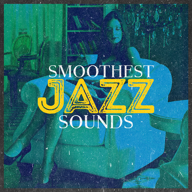Smoothest Jazz Sounds