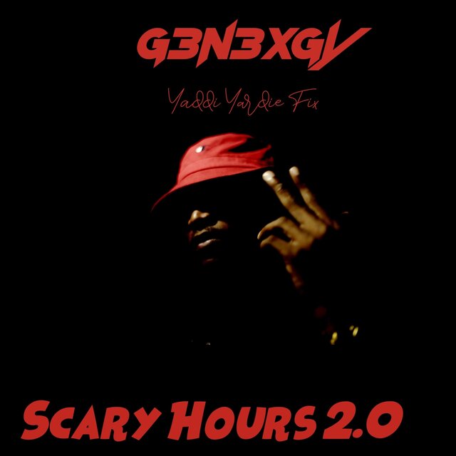 Scary Hours 2.0 - Yaddi Yardie Fix