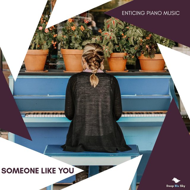 Someone Like You - Enticing Piano Music