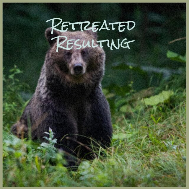 Retreated Resulting