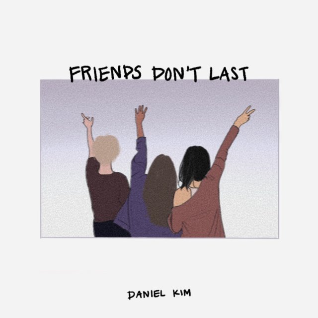 Friends Don't Last