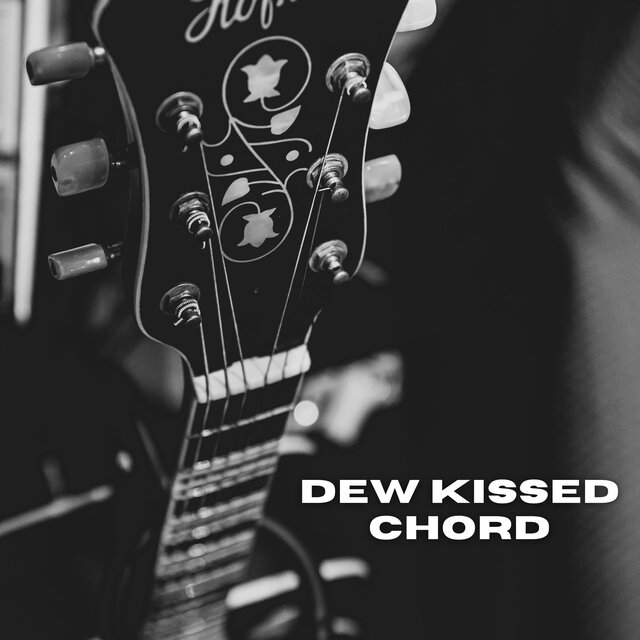 Dew kissed Chord