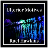 Ulterior Motives