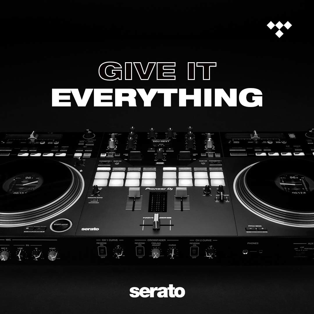 Serato Presents Give It Everything on TIDAL