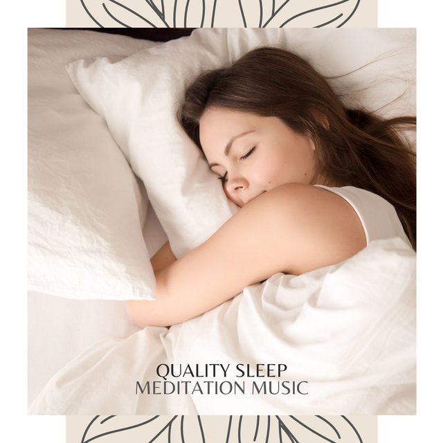 Quality Sleep Meditation Music - Breathtaking Songs to Fall Asleep Peacefully