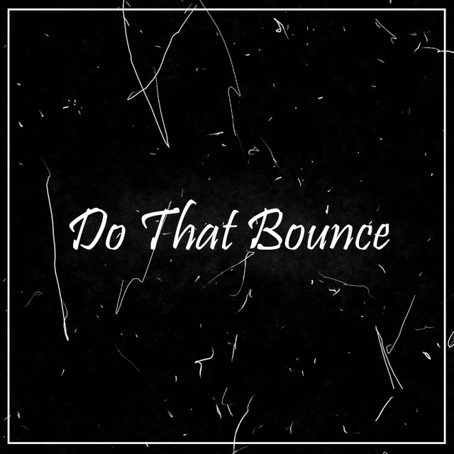 Do That Bounce