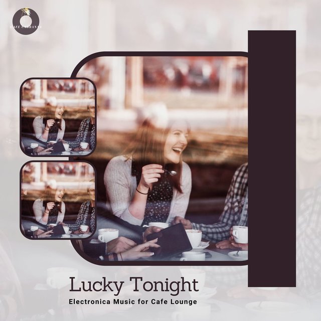 Lucky Tonight - Electronica Music For Cafe Lounge