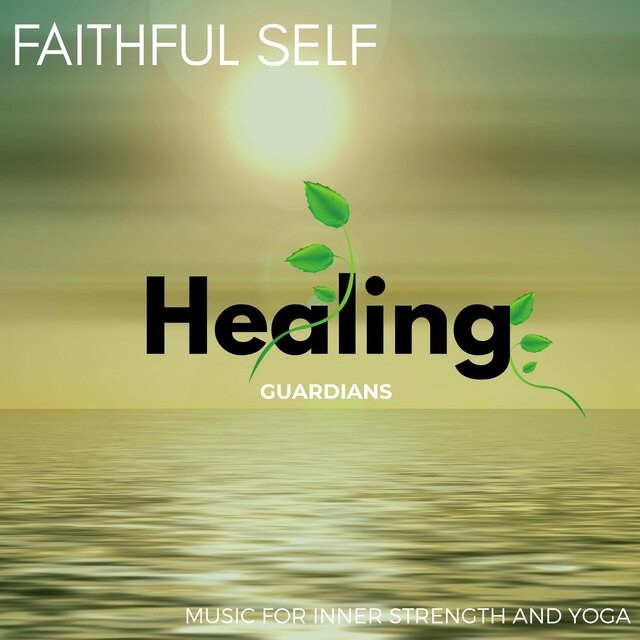 Faithful Self - Music for Inner Strength and Yoga